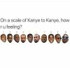 how-are-you-feeling-from-1-to-10-based-on-the-kanye-scale-v0-chptysodnfk91.jpg