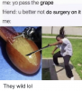 me-yo-pass-the-grape-friend-u-better-not-do-37958336.png
